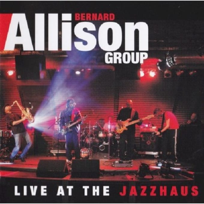 Bernard Allison Group - Live At The Jazzhaus (CD)