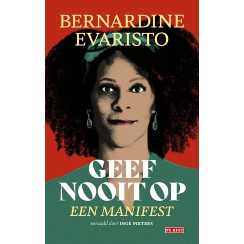 Geef Nooit Op - Bernardine Evaristo