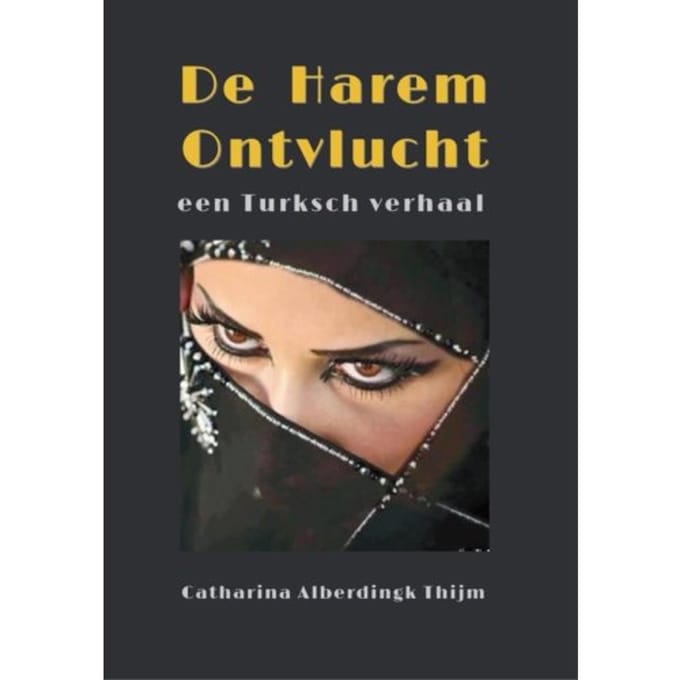 De Harem Ontvlucht - Catherina Alberdingk Thijm