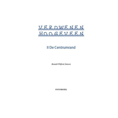 Verdwenen Hoogeveen - Ronald Wilfred Jansen