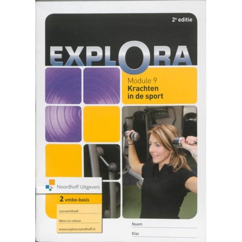 Explora / Module 9 Krachten In De Sport / Leerwerkboek, Vmbo-Basis