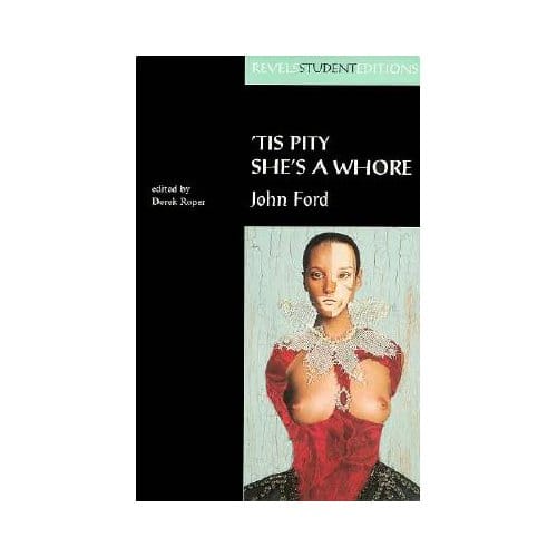 Tis Pity She's A Whore - Derek Roper