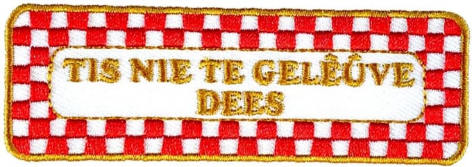 Fjesta© Oeteldonk Embleem - Brabantse Uitspraken - Nie te Geleuve - Carnaval Den Bosch