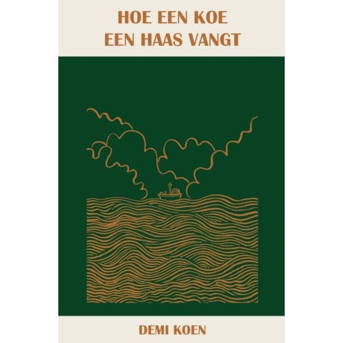 Hoe Een Koe Een Haas Vangt - Demi Koen