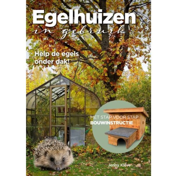 Egelhuizen In Gebruik - Egelspecials - Jenny Kleve