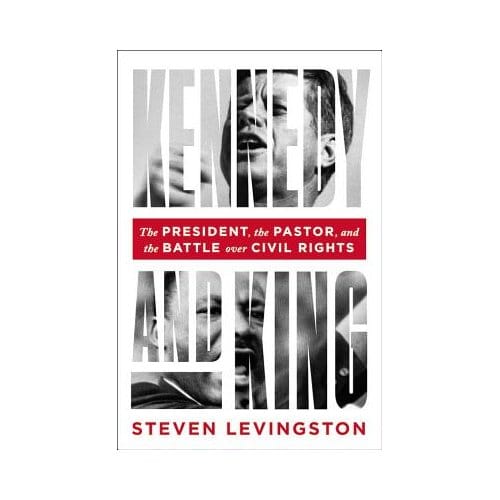 Kennedy And King - Steven Levingston