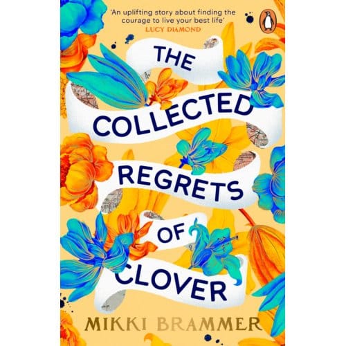The Collected Regrets Of Clover - Mikki Brammer