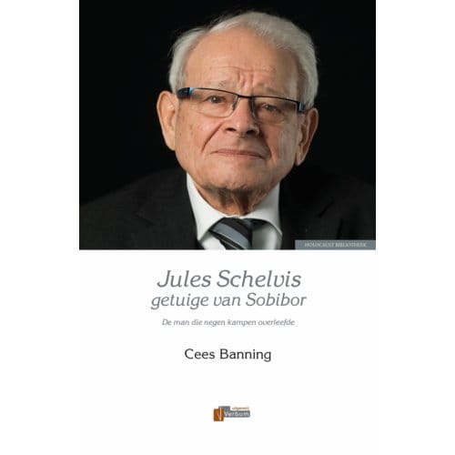 Jules Schelvis, Getuige Van Sobibor - Cees Banning