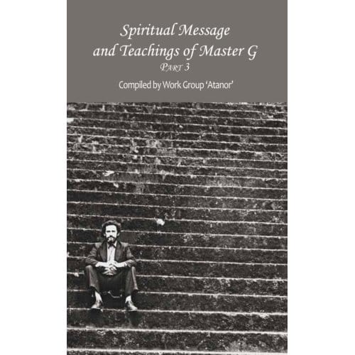Spiritual Message And Teachings Of Master G - Work Group