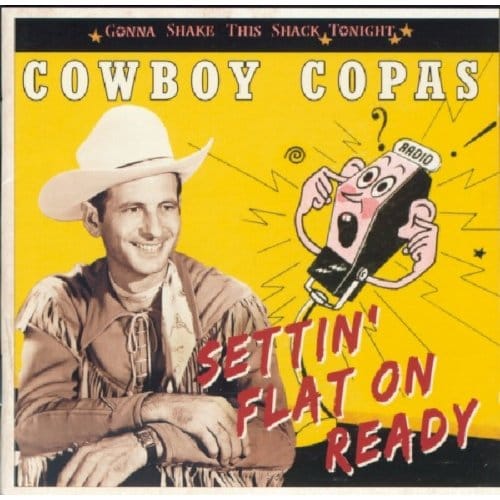 Settin' Flat On Ready - Cowboy Copas