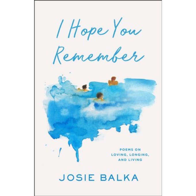 I Hope You Remember - Josie Balka