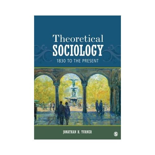 Theoretical Sociology - Turner