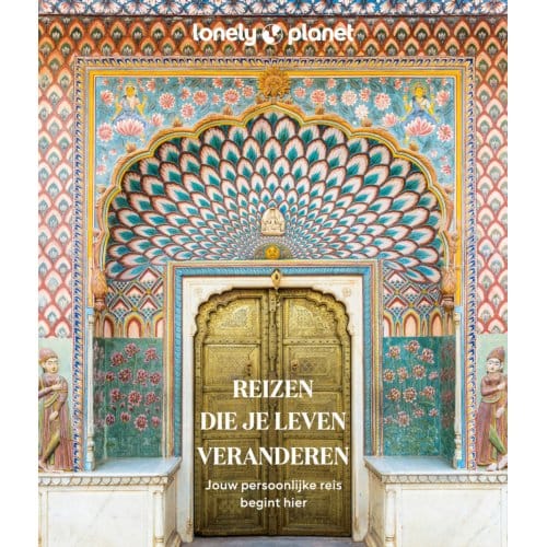 Reizen Die Je Leven Veranderen - Lonely Planet - Lonely Planet