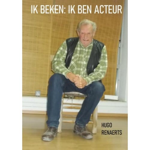 Ik Beken: Ik Ben Acteur - Hugo Renaerts