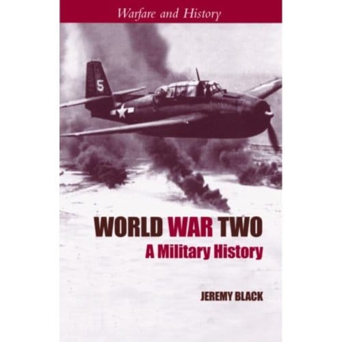 World War Two - Warfare And History - Jeremy (University of Exeter Bla