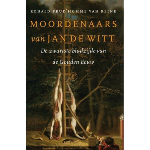 Moordenaars Van Jan De Witt - Ronald Prud'homme van Reine