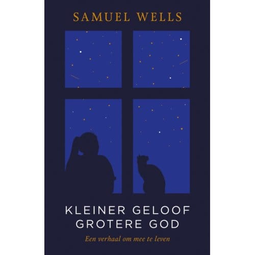 Kleiner Geloof Grotere God - Samuel Wells