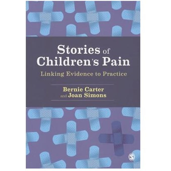 Stories Of Children's Pain: Linking Evidence To Practice - Carter