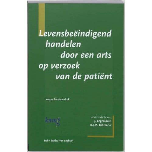 Levensbeeindigend Handelen Door Een Arts Op Verzoek Van De Patient