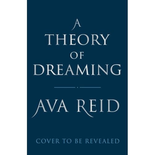 A Theory Of Dreaming - Ava Reid