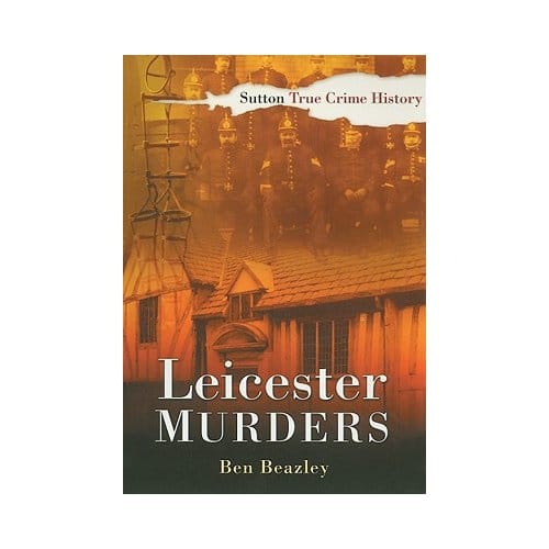 Leicester Murders - Beazley, Ben