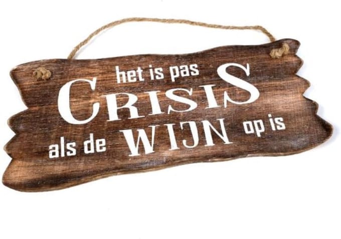 Houten Tekstplank / Tekstbord 12x30cm "Het is pas crisis als de Wijn op is" - Kleur Naturel