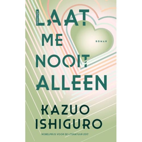 Laat Me Nooit Alleen - Kazuo Ishiguro