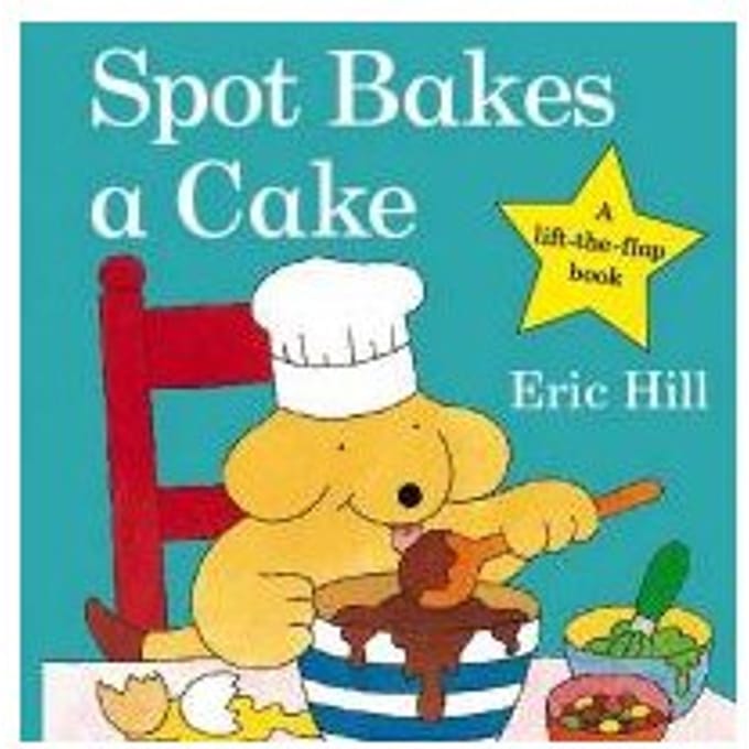 Spot Bakes A Cake - Eric Hill