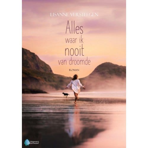 Alles Waar Ik Nooit Van Droomde - Lisanne Versteegen