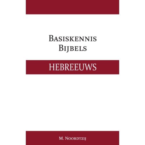 Basiskennis Bijbels Hebreeuws - M. Noordtzij