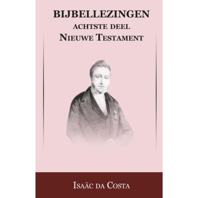 Nieuwe Testament / Handelingen Der Apostelen - Bijbellezingen - Isaac da Costa
