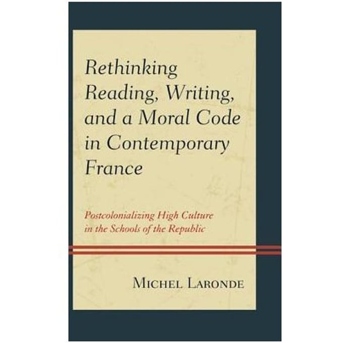 Rethinking Reading, Writing, And A Moral Code In Contemporary France - Michel Laronde