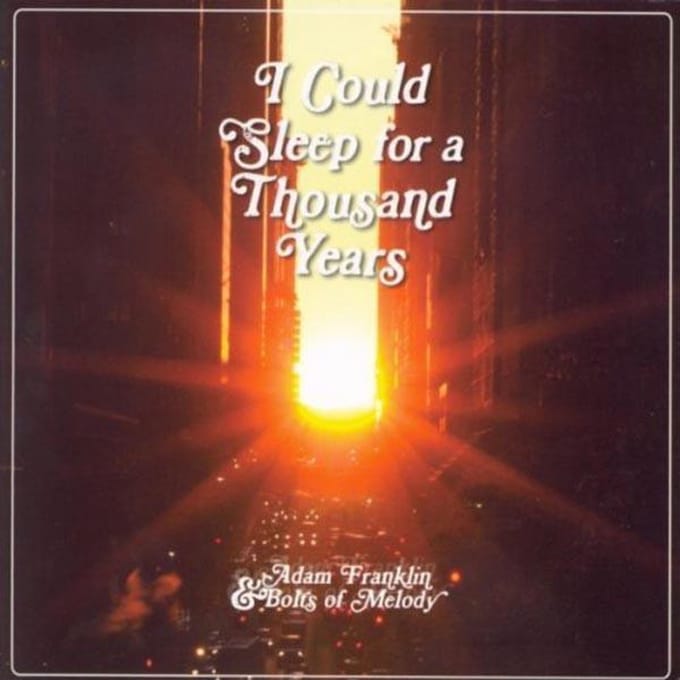 I Could Sleep for A Thousand Years