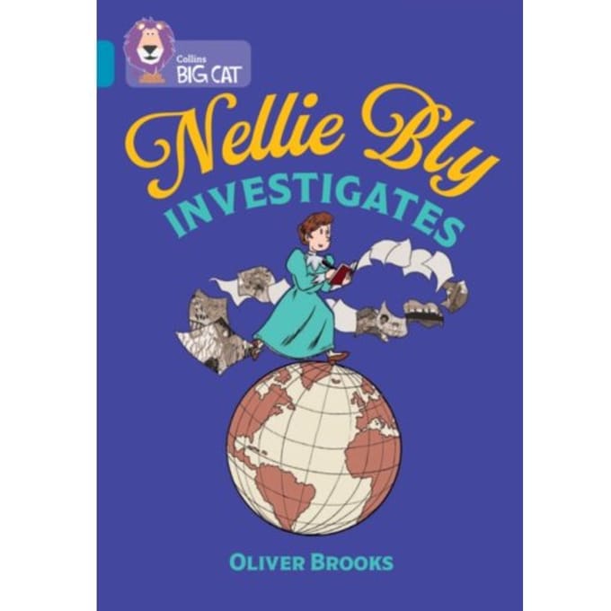 Nellie Bly Investigates - Collins Big Cat - Oliver Brooks