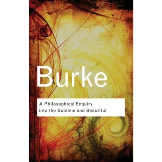 A Philosophical Enquiry Into The Sublime And Beautiful - Routledge Classics - Burke, Edmund