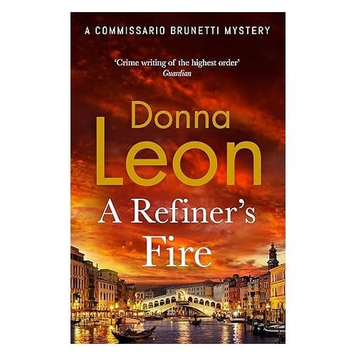 A Refiner's Fire - Commissario Brunetti - Donna Leon