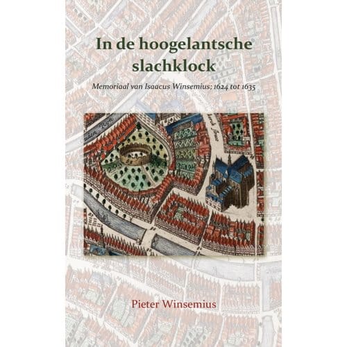 In De Hoogelantsche Slachklock - Pieter Winsemius