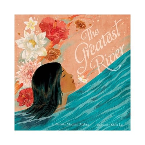 The Greatest River - Namita Moolani Mehra