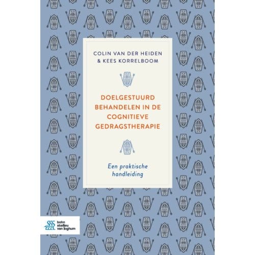 Doelgestuurd Behandelen In De Cognitieve Gedragstherapie - Colin van der Heiden
