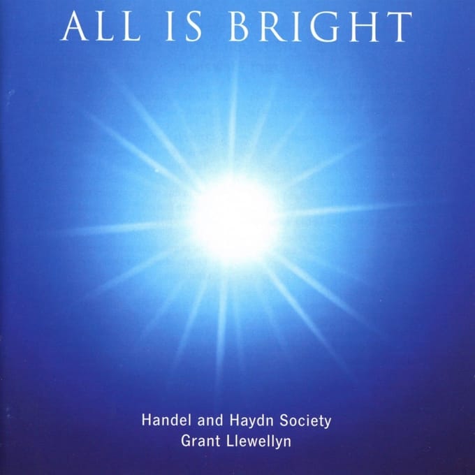 Händel & Haydn Society, Grant Llewellyn - All Is Bright Christmas Choral (CD)