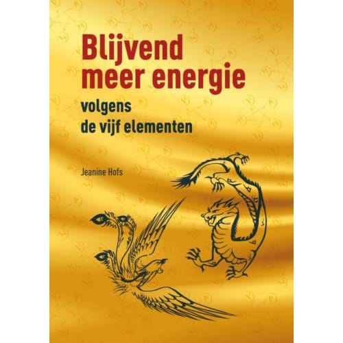 Blijvend Meer Energie Volgens De Vijf Elementen - Jeanine Hofs