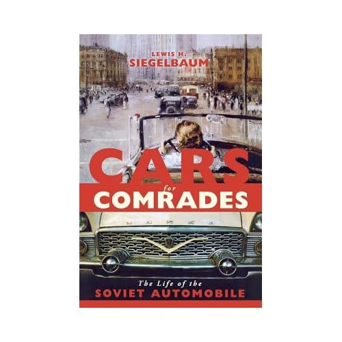 Cars For Comrades - Lewis H. Siegelbaum