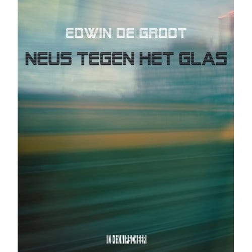 Neus Tegen Het Glas - Edwin de Groot