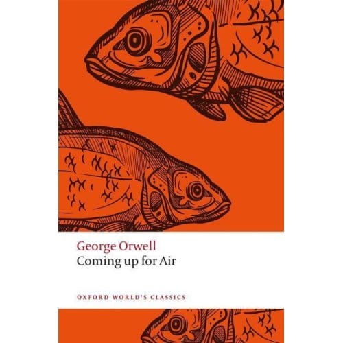 Coming Up For Air - Oxford World's Classics - George Orwell