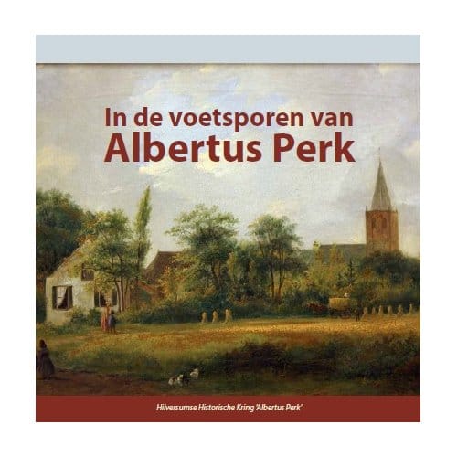 In De Voetsporen Van Albertus Perk