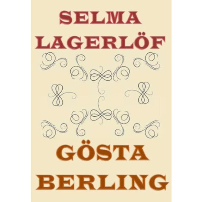 Gösta Berling - Selma Lagerlöf