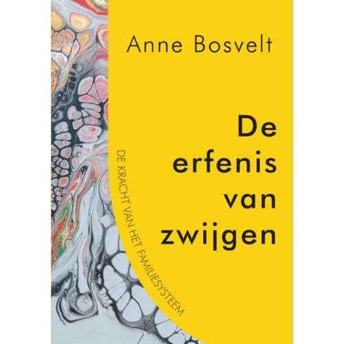 De Erfenis Van Zwijgen - Anne Bosvelt