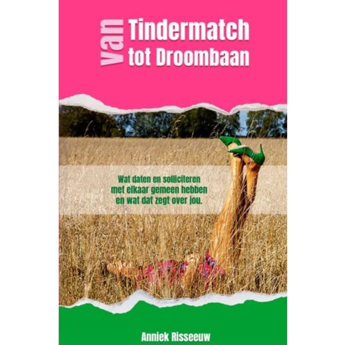 Van Tindermatch Tot Droombaan - Anniek Risseeuw
