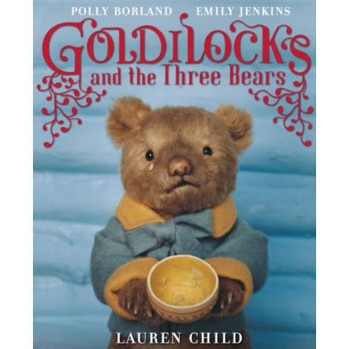 Goldilocks And The Three Bears - Lauren Child