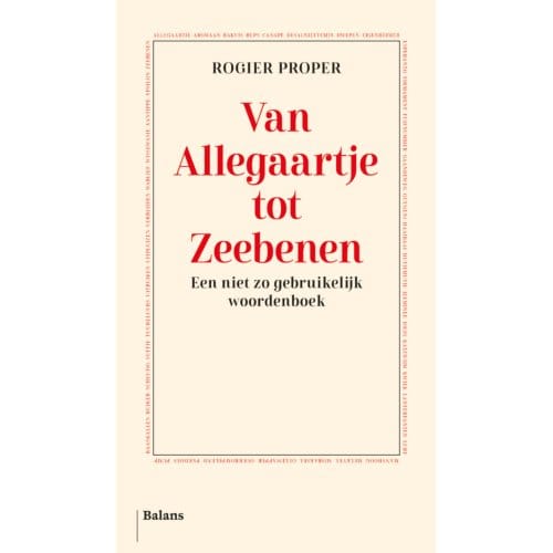 Van Allegaartje Tot Zeebenen - Rogier Proper